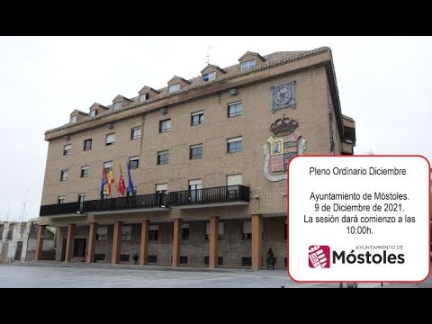 Pleno Ordinario 9 de Diciembre de 2021. Ayuntamiento de Móstoles.