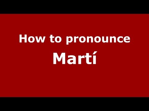 How to pronounce Martí