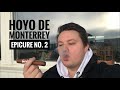 HOYO DE MONTERREY EPICURE NO. 2 REVIEW!