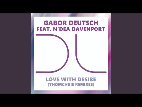 Love With Desire (ThomChris Remixes) (ThomChris Soulful Remix)