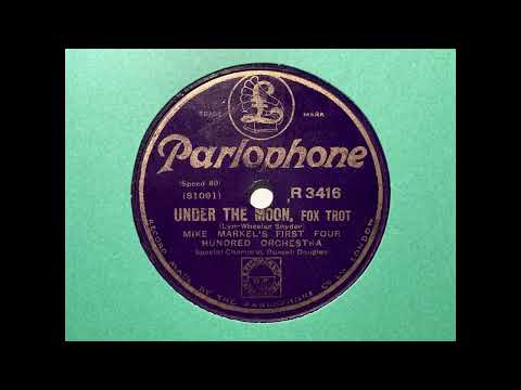 Under the moon - Mike Markel's First Four Hundred Orchestra - Parlophone R 3416