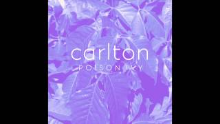 carlton - "poison ivy" official audio