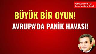 BÜYÜK BİR OYUN! AVRUPA'DA PANİK HAVASI VAR! NELER OLUYOR?