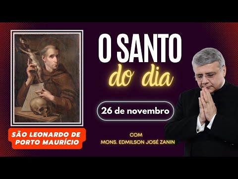 SANTO DO DIA - 26 DE NOVEMBRO: SÃO LEONARDO DE PORTO MAURÍCIO