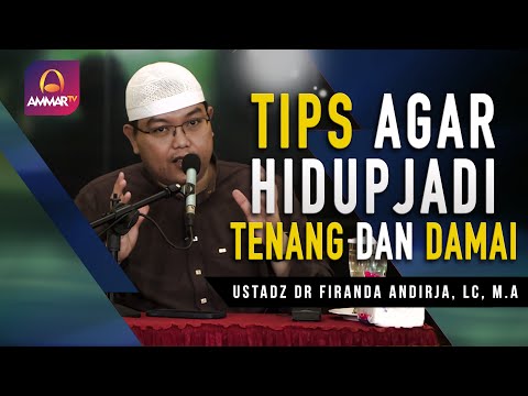 TIPS AGAR HIDUP TENANG DAN DAMAI || USTADZ FIRANDA ANDIRJA