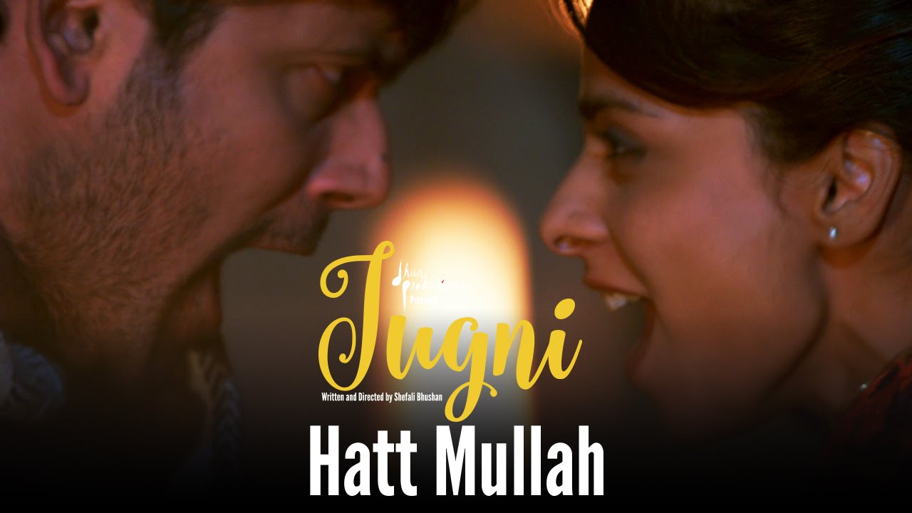 Hatt Mullah Lyrics  | Jugni | Sadhana Singh, Siddhant Behl, Sugandha Garg | Bianca Gomes, Clinton Cerejo | Clinton Cerejo