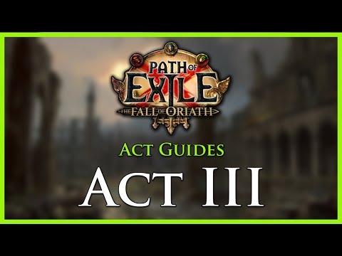 Path of Exile: Act & Leveling Guides - Act III