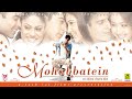 Mohabbatein songs Audio mp3 Romantic song Shahrukh Amitabh Aishwarya