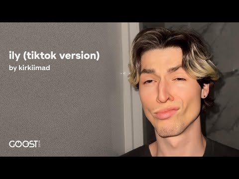 kirkiimad - ily (tiktok version)