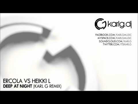 Ercola vs Heikki L - Deep at Night (Karl G remix)