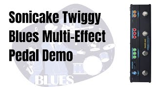 Video thumbnail for Sonicake Twiggy Blues Multi Effect Pedal Demo   No Talking by Sandy Ridge Music