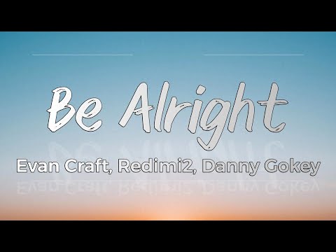 Evan Craft, Redimi2, Danny Gokey - Be Alright  Lyrics