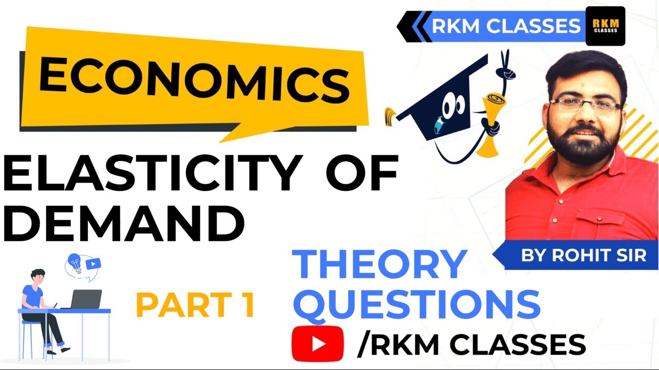 Elasticity of Demand | Class 11 Micro Economics | Theory Questions and Answers | Part 1 | Rohit Sir