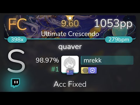[9.60⭐Live] mrekk | dj TAKA - quaver [Ultimate Crescendo] +HDDT 98.97% {#1 1053pp FC} - osu!