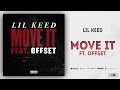 Lil Keed Move It Ft Offset