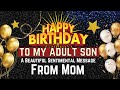 Adult Son Birthday Wishes From Mom To Son On His Birthday To My Son Poem Birthday Message For Son