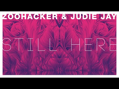 Zoohacker & Judie Jay - Still Here (OFFICIAL AUDIO)