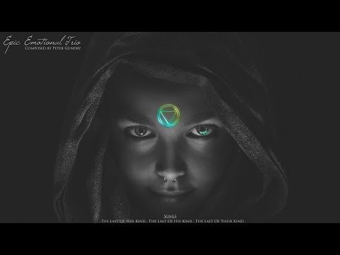 Epic Emotional Trio - The Last of Their Kind  | Epic Music