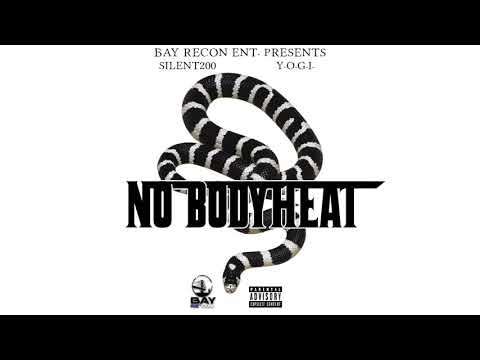 Y.O.G.I. x Silent200 - No Body heat (Official Audio) Prod by Lagger Productions
