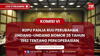 KOMISI VI DPR RI - RDPU PANJA RUU PERUBAHAN UNDANG-UNDANG NOMOR 25 TAHUN 1992 TENTANG PERKOPERASIAN