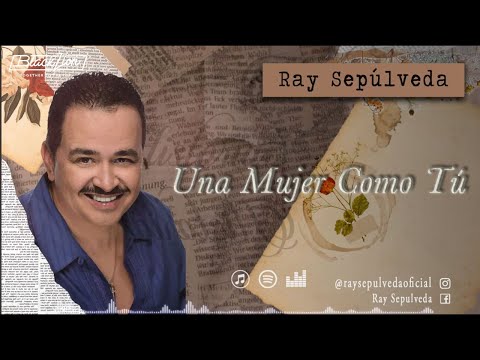 @RaySepulvedaoficial - Una Mujer Como Tú (Video Lyric Oficial)