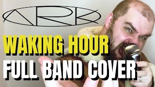 ARK - Waking Hour (COLLAB COVER)
