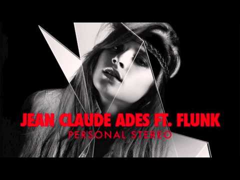 Jean Claude Ades ft. Flunk - Personal Stereo