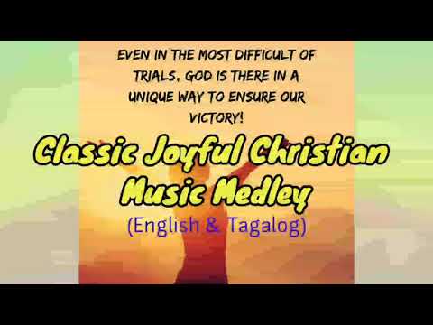 Classic Joyful Christian Music Medley (English&Tagalog)