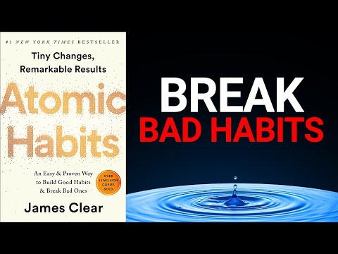 Atomic Habits by James Clear (Book Summary) - The Definitive 4-Step Guide to Building Good Habits