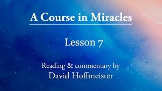 Download lagu ACIM Lessons 7 'I see only the past' Plus Text with David Hoffmeister A Course in Miracles mp3