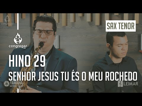 🎷 Hino 29 - Senhor Jesus, Tu és o meu Rochedo - Dueto - Sax Tenor - CCB 🎷