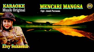 Download lagu KARAOKE  II MENCARI MANGSA II ELVY SUKAESIH #karaoke #dangdut #original mp3