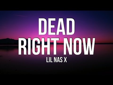 Lil Nas X - DEAD RIGHT NOW (Lyrics)
