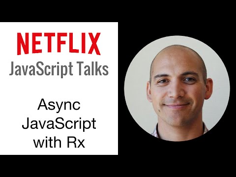Netflix JavaScript Talks - Async JavaScript with Reactive Extensions