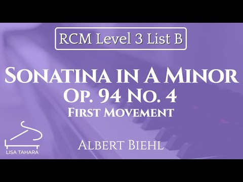 Sonatina in A Minor, Op. 94 No. 4 by Albert Biehl (RCM Level 3 List B - 2015 Celebration Series)