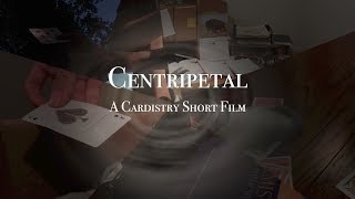 CENTRIPETAL: A Cardistry Short Film