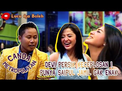 DEWI PERSIK KECEPLOSAN ! PUNYA SAIPUL JAMIL GAK ENAK - CANDA METROPOLITAN