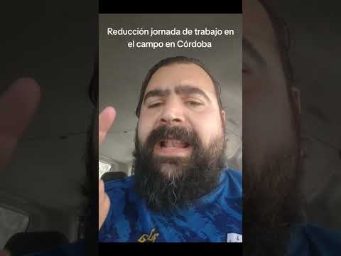 Reducción de la jornada de trabajo en el campo en la provincia de Córdoba. Aquí lo explico.