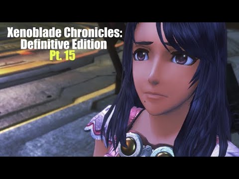 Xenoblade Chronicles: Definitive Edition - Main Story Cutscenes & Fights | Pt. 15