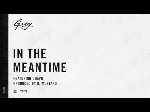 G-Eazy "In The Meantime" ft. Quavo (produced by DJ Mustard)