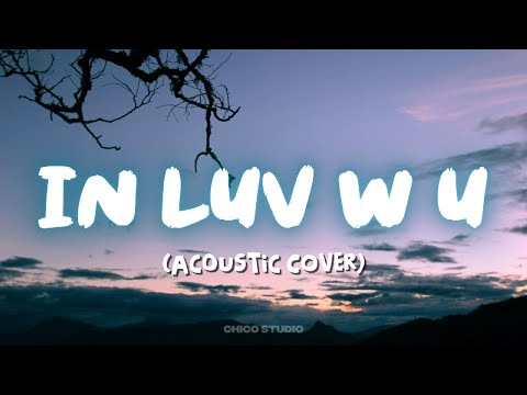 In Luv W U (Acoustic Cover)