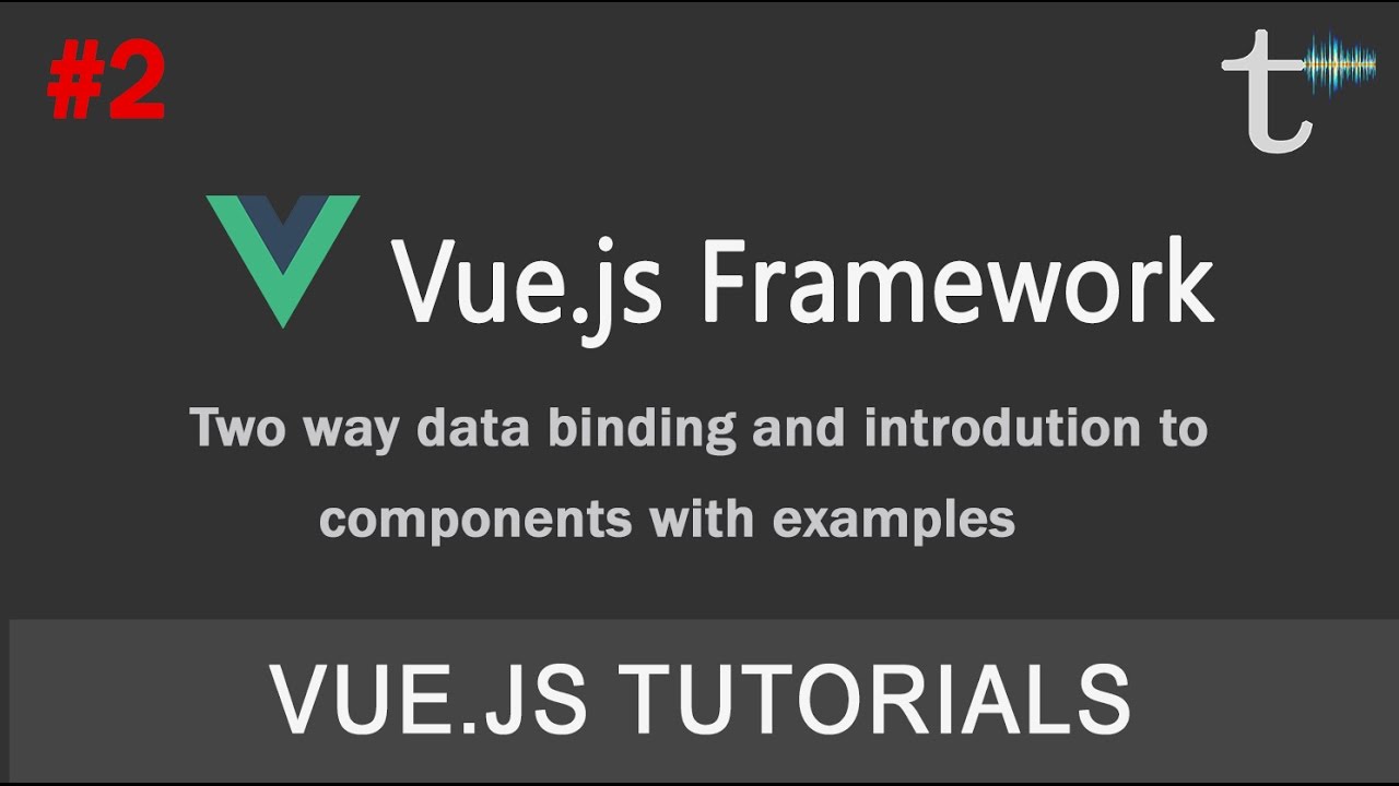 02 Vue js Tutorial Two Way Data Binding, Component Example