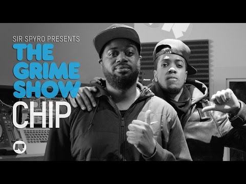 Grime Show: Chip
