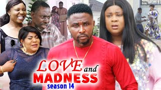 LOVE &amp; MADNESS SEASON 14- (Trending New Movie Full HD)2021 Latest Movie Nollywood Movie