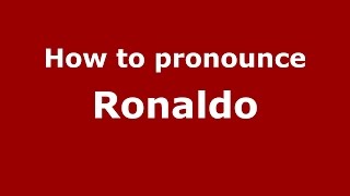 How to pronounce Ronaldo
