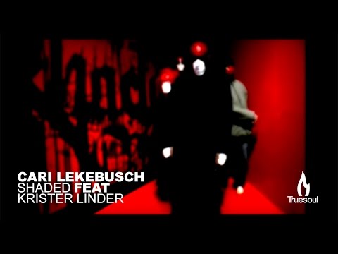 Cari Lekebusch - Shaded [feat: Krister Linder] - Truesoul Records