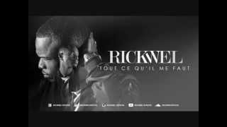Rickwel - Tout ce qu'il me faut (Audio)