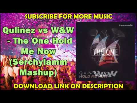 Qulinez vs W&W - The One Hold Me Now (SERGEIV Mashup)