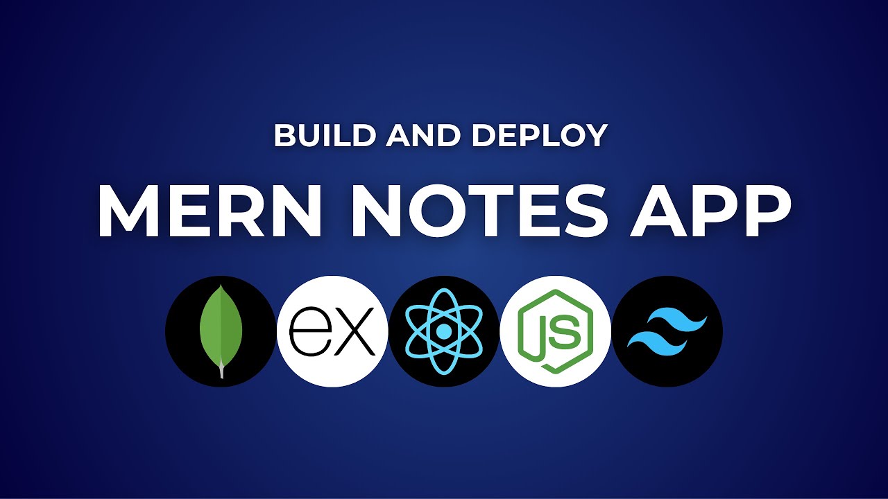 Build and Deploy a Full-Stack Notes App with MERN Stack and Tailwind CSS
