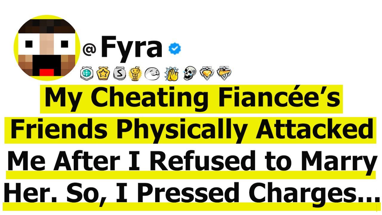 My Cheating Fiancée’s Friends Physically Attacked Me After I Refused to Marry Her. So, I Pressed Cha